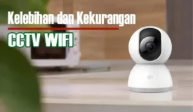 Kelebihan dan kekurangan CCTV Wifi