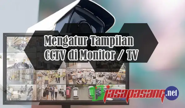 Mengatur Tampilan Gambar CCTV di Monitor