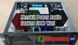 Merakit Power Audio Amplifier 1000 Watt Sanken