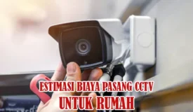 Estimasi Harga Pasang CCTV Rumah